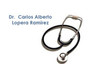 Dr.  Carlos Alberto Lopera Ramírez