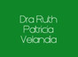 Dra Ruth Patricia Velandia Moreno