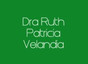 Dra Ruth Patricia Velandia Moreno