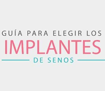 Implantes de senos ¿Cómo elegirlos?