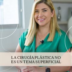 la cirugia plastica no es un tema superficial