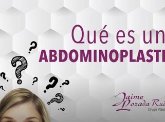 ¿Qué es una Abdominoplastia?