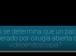 ¿Cirugía abierta o videoendoscopia?