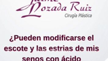 ¿Es posible eliminar  estrías, arreglar el escote de los senos sin cirugía, con ácido hialuronico?