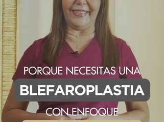 Porqué necesitas una blefaroplastia - Dra. Damaris Romero